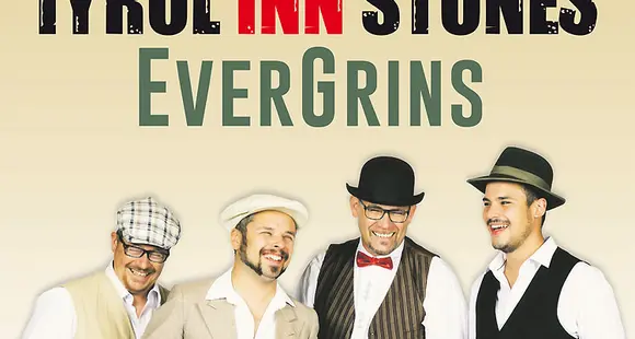 Kabarett: Tyrol Inn Stones - EverGrins