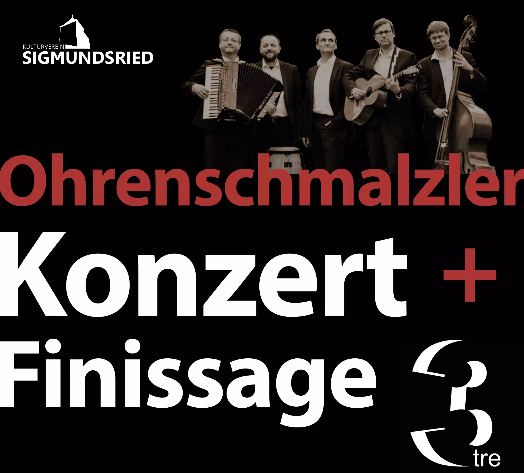 Konzert + Finissage: Ohrenschmalzler + 3tre (Drei Künstler, drei Werke, eine Idee)